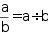 a over b equals a divided by b